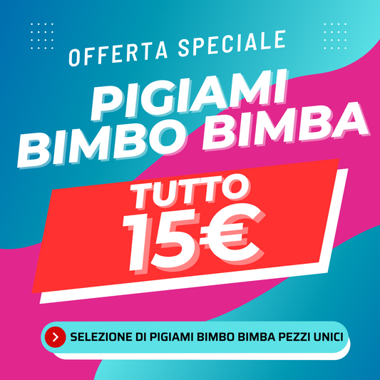 OUTLET Pigiami Bimbo/Bimba e ragazzo a 15€